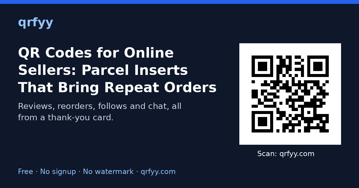 QR Codes for Online Sellers: Parcel Inserts That Bring Repeat Orders: featured graphic with a QR code to qrfyy.com